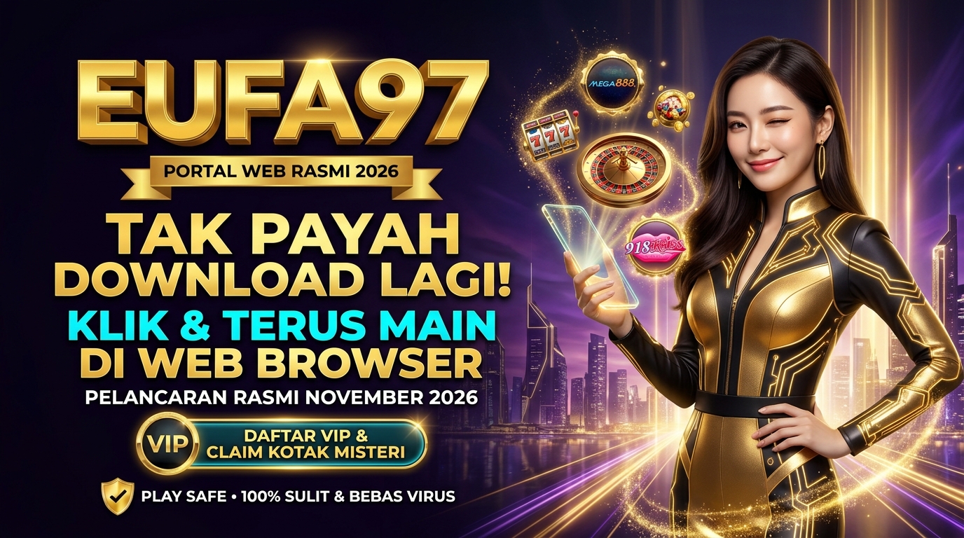EUFA97 Pelancaran Rasmi November 2026 - Tak Payah Download Lagi